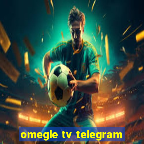 omegle tv telegram