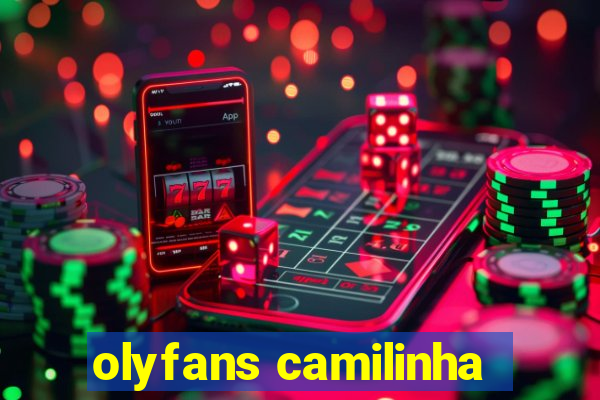 olyfans camilinha