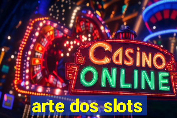 arte dos slots