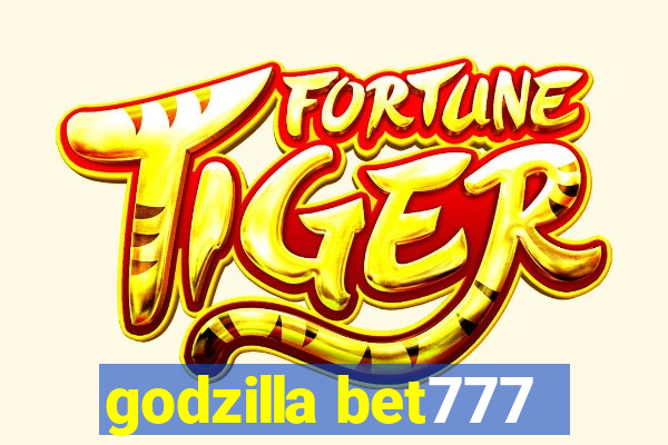 godzilla bet777