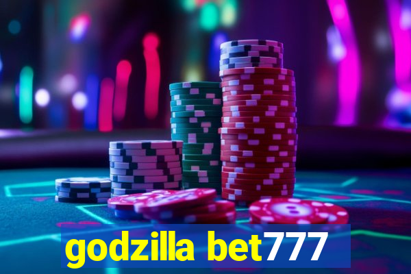 godzilla bet777