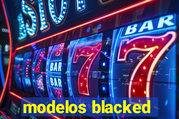 modelos blacked