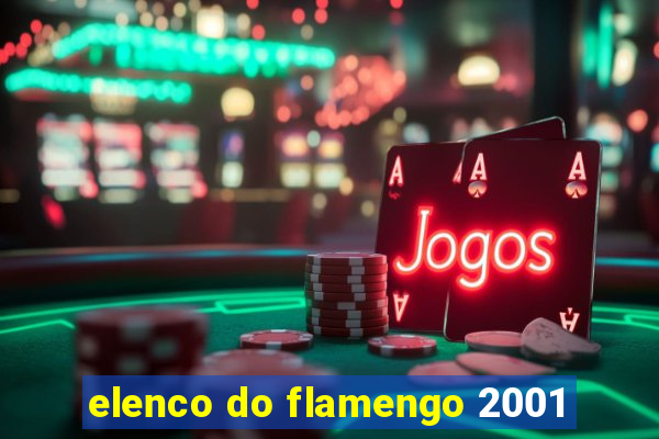 elenco do flamengo 2001