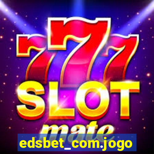 edsbet_com.jogos.app