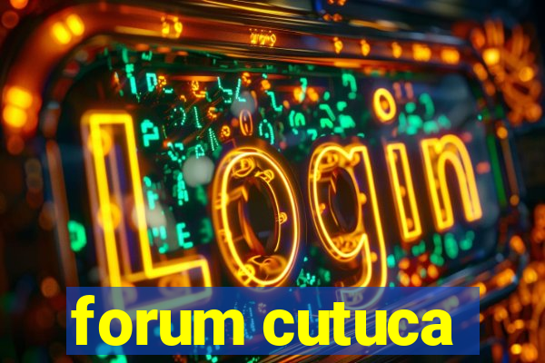 forum cutuca