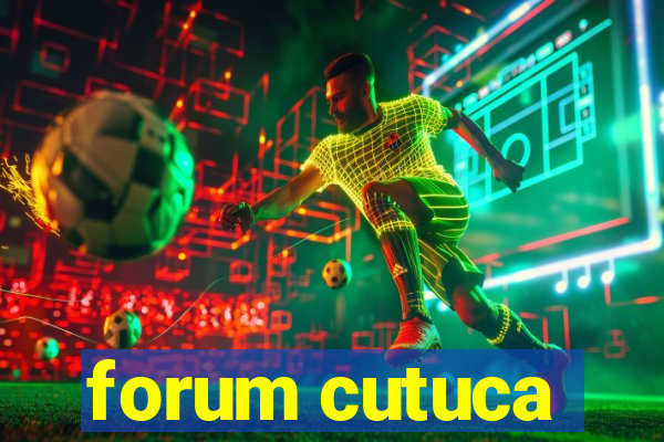 forum cutuca