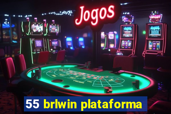 55 brlwin plataforma