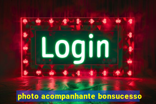 photo acompanhante bonsucesso