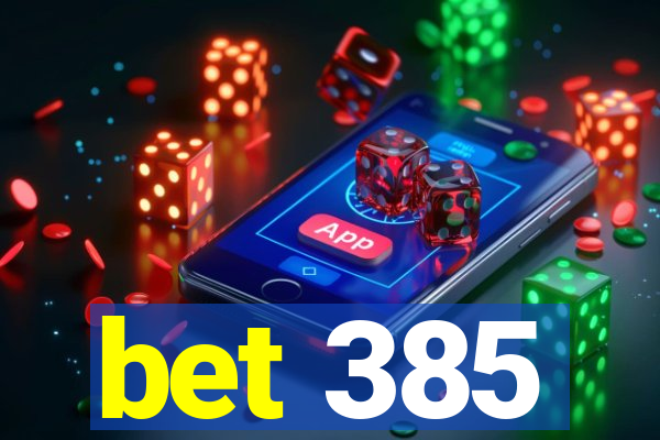 bet 385