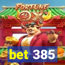 bet 385