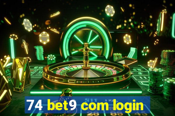 74 bet9 com login