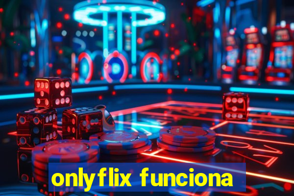 onlyflix funciona