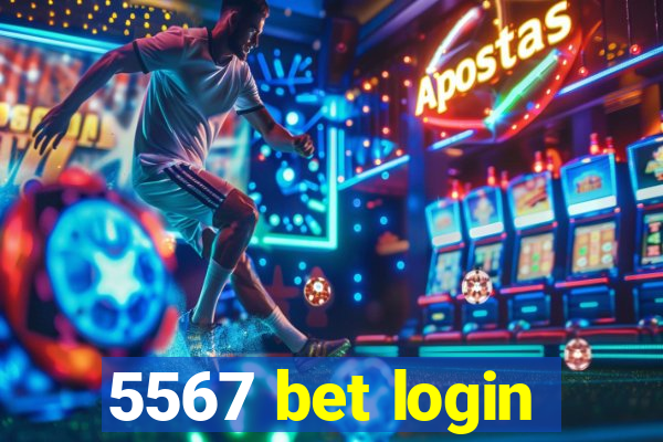 5567 bet login