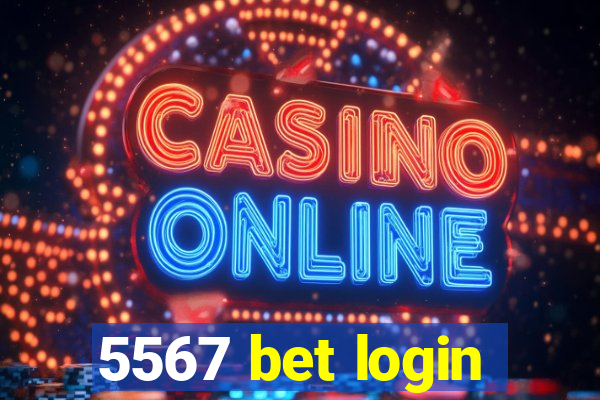 5567 bet login