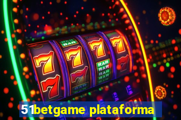 51betgame plataforma