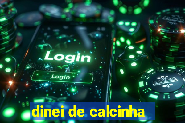 dinei de calcinha