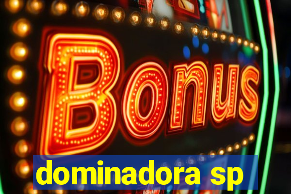 dominadora sp