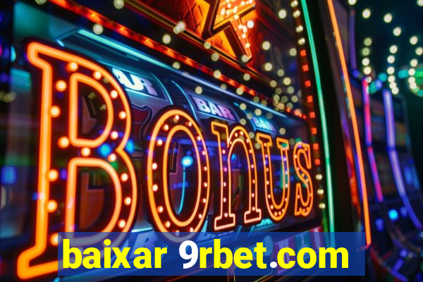 baixar 9rbet.com