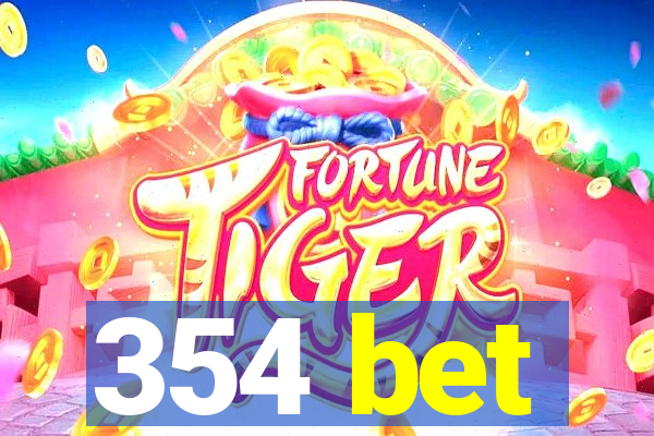 354 bet