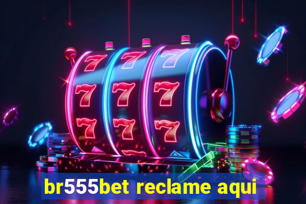 br555bet reclame aqui