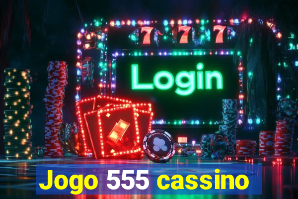 Jogo 555 cassino