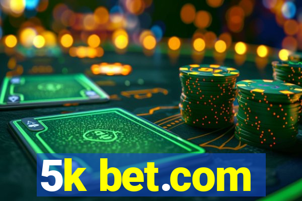 5k bet.com