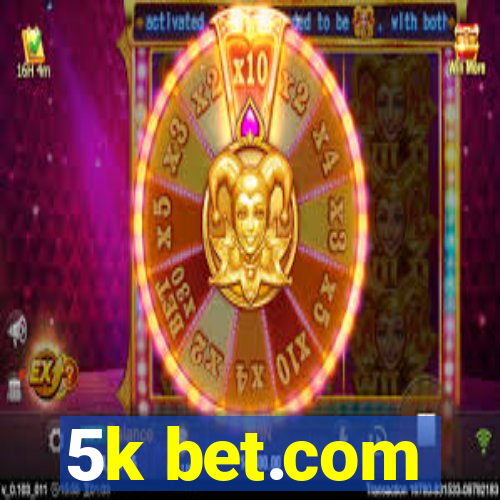 5k bet.com