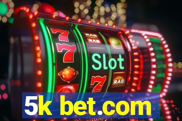 5k bet.com