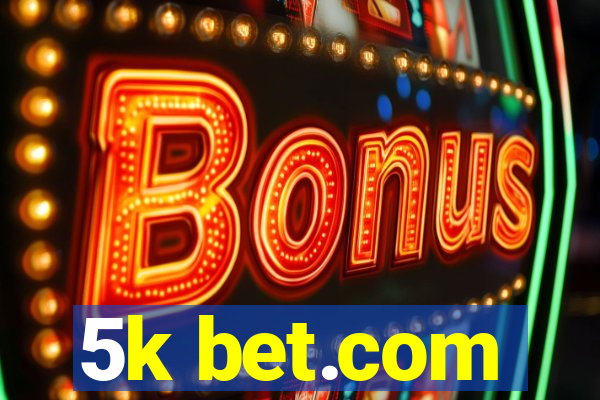 5k bet.com