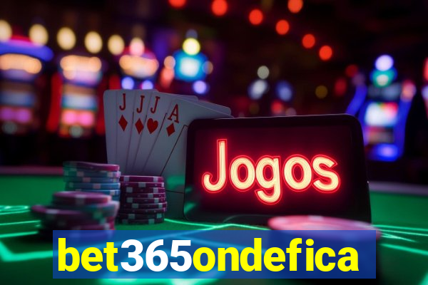 bet365ondefica