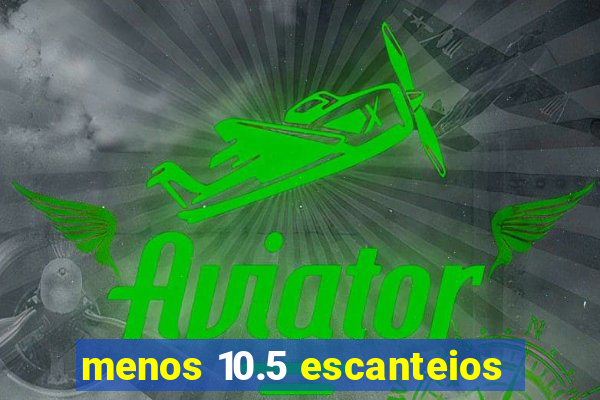 menos 10.5 escanteios