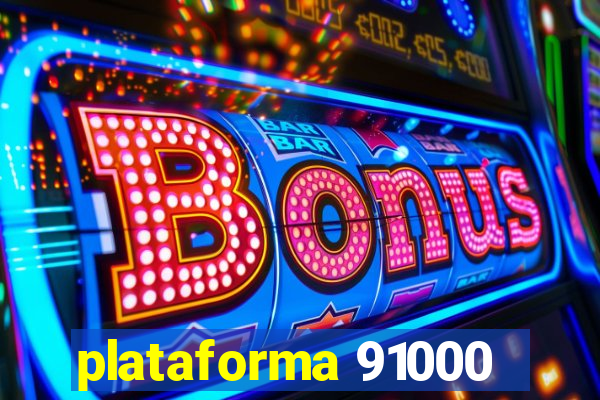 plataforma 91000