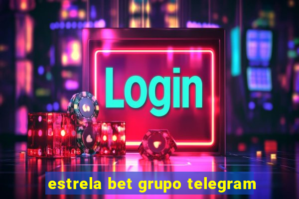 estrela bet grupo telegram