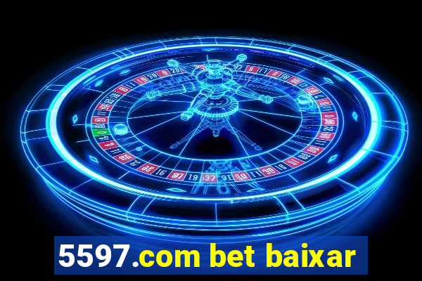 5597.com bet baixar