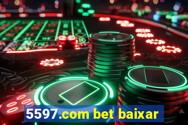 5597.com bet baixar