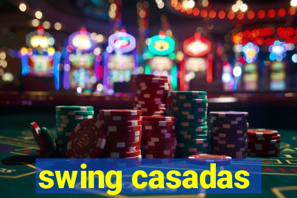 swing casadas