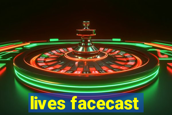 lives facecast