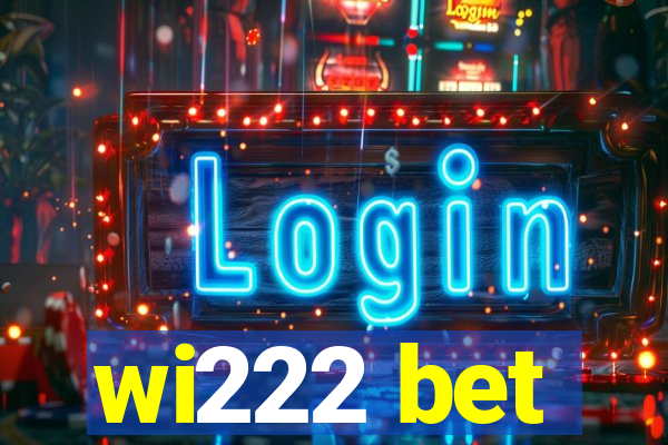 wi222 bet