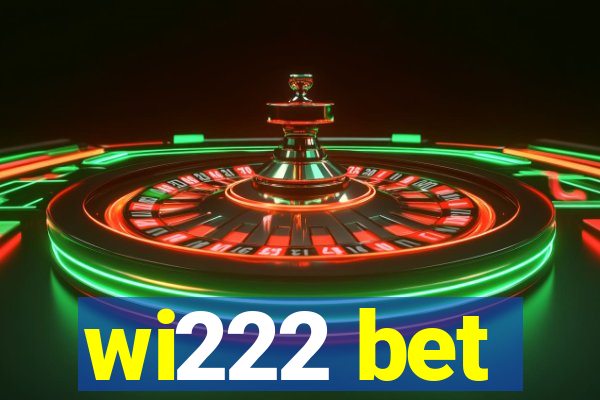 wi222 bet