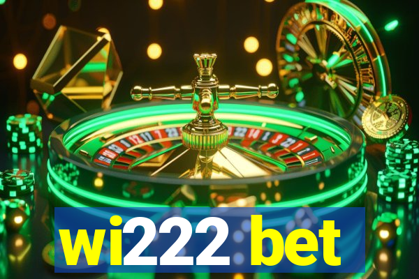 wi222 bet