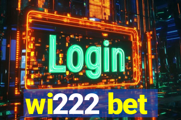 wi222 bet