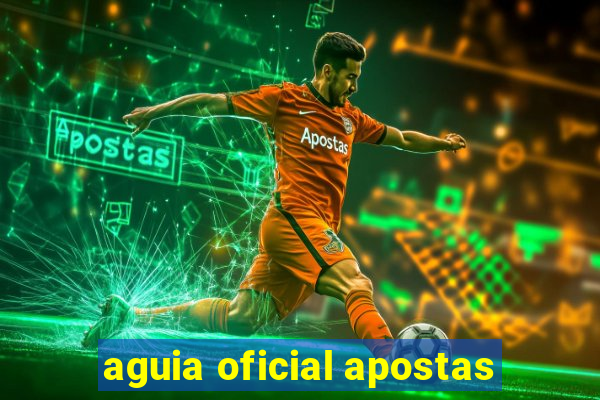 aguia oficial apostas