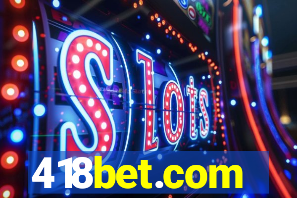 418bet.com