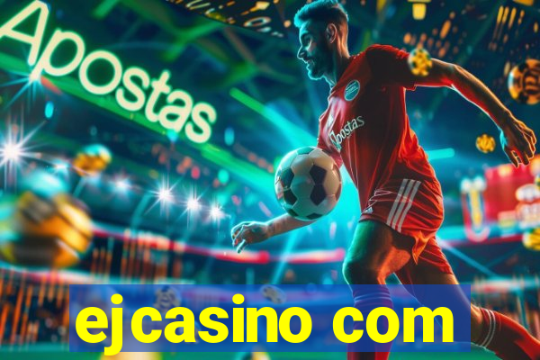 ejcasino com