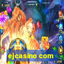 ejcasino com