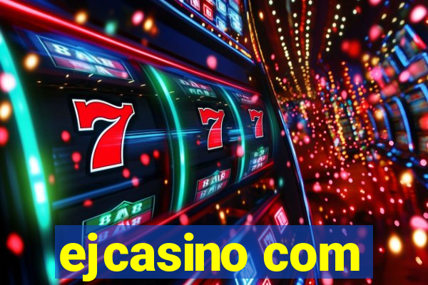 ejcasino com