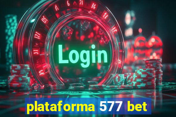 plataforma 577 bet