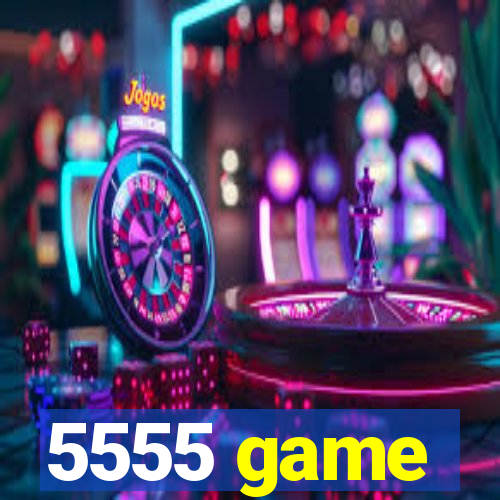 5555 game