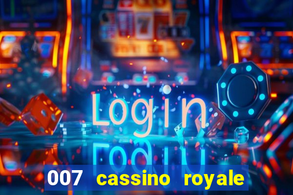 007 cassino royale filme completo dublado