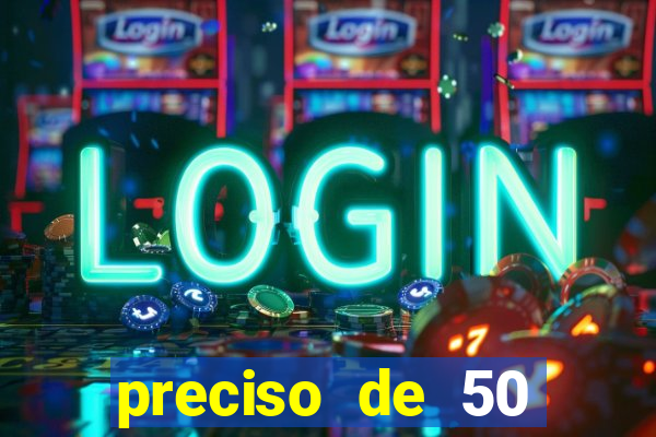 preciso de 50 reais urgente